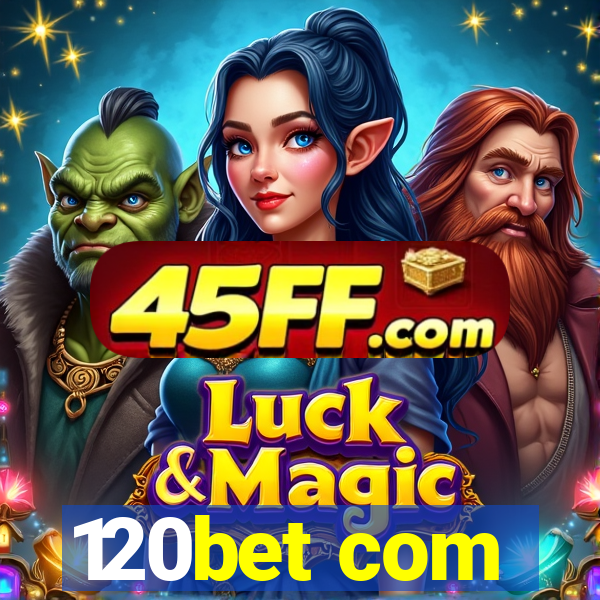 120bet com